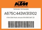 Ktm Genuine Shock 890 Smt 23 - A675C443W313102 New. Price: $490.87.