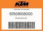 Ktm Genuine Windshield Usa - 61508108000. Price: $179.32.