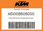 Ktm Genuine Windshield R Usa - A61008608000. Price: $250.20.